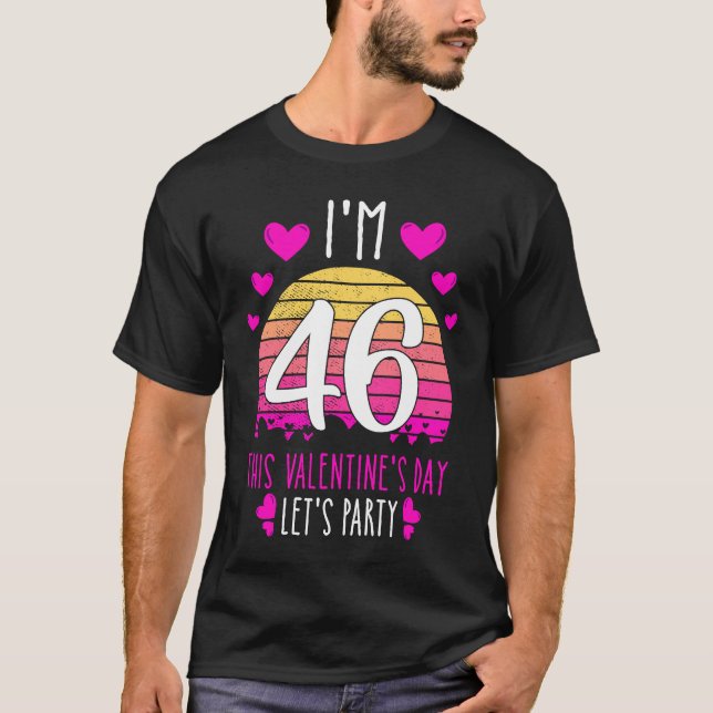Camiseta It's My 46th Birthday This Valentines day Girl Boy (Anverso)