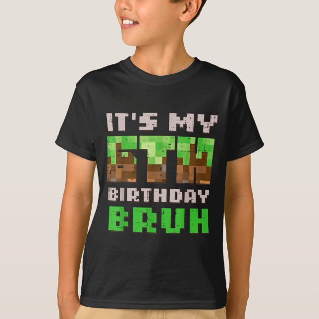 Camiseta Its My 6th Birthday Bruh Xel Gamer 6 Bday Gaming B (Anverso)