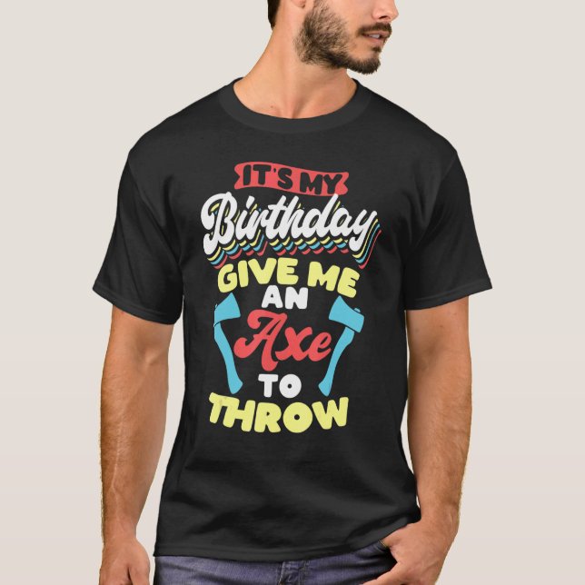 Camiseta Its My Birthday Axe Throwing (Anverso)
