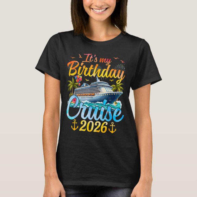 Camiseta It's My Birthday Cruise 2026 Party Cruise Birthday (Anverso)