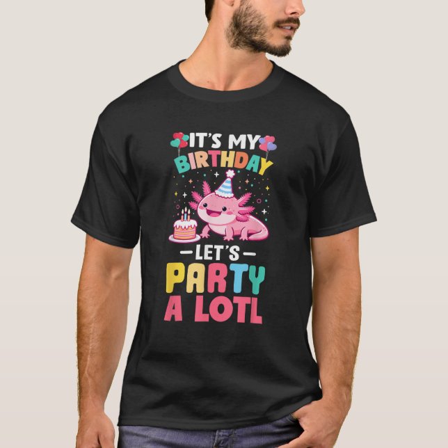 Camiseta Its My Birthday Lets Party Aloti Axolotl Family Pa (Anverso)