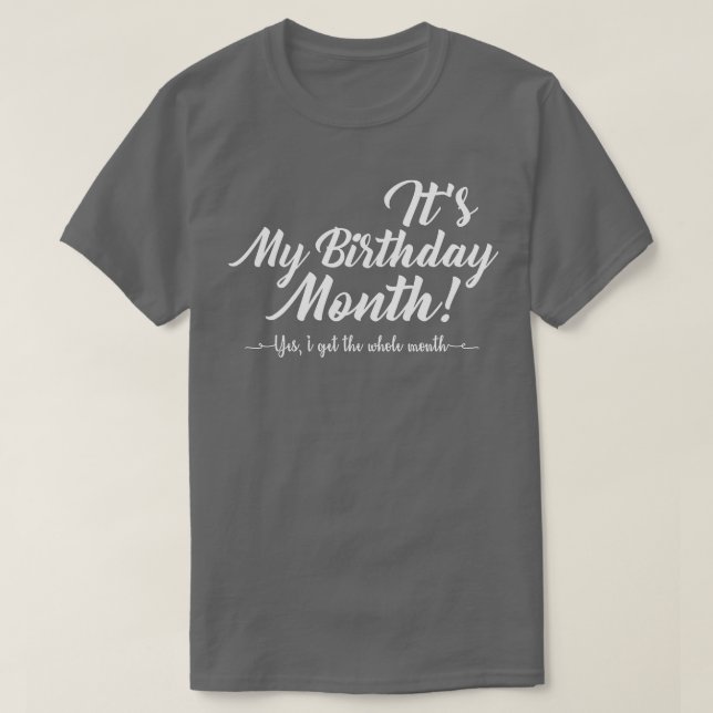 Camiseta Its My Birthday Month  Gift  (Diseño del anverso)