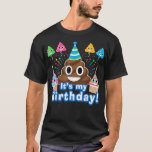 Camiseta It's My Birthday Poop Funny<br><div class="desc">It's My Birthday Poop Funny</div>