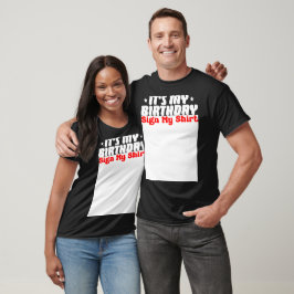 Camiseta It's My Birthday Sign My Shirt