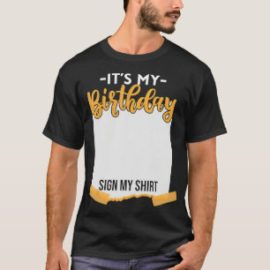 Camiseta It's My Birthday Sign My Shirt Funny Birthday T-Sh