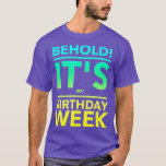 Camiseta Its My Birthday Week Funny Gift<br><div class="desc">Its My Birthday Week Funny Gift  .</div>