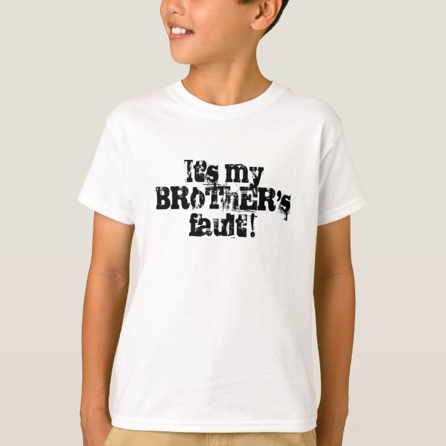 Camiseta It's my BRoThER'sfault ! (Anverso)