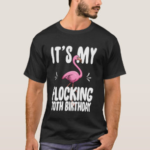 Camiseta Its My Flocking 70th Birthday Pink Flamingo