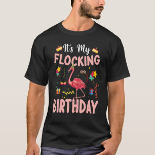 Camiseta It's My Flocking Birthday Happy Day To Me You Flam