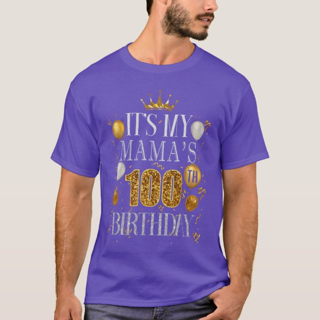 Camiseta Its My Mamas 100th Birthday Happy Birthday 100 Yea (Anverso)