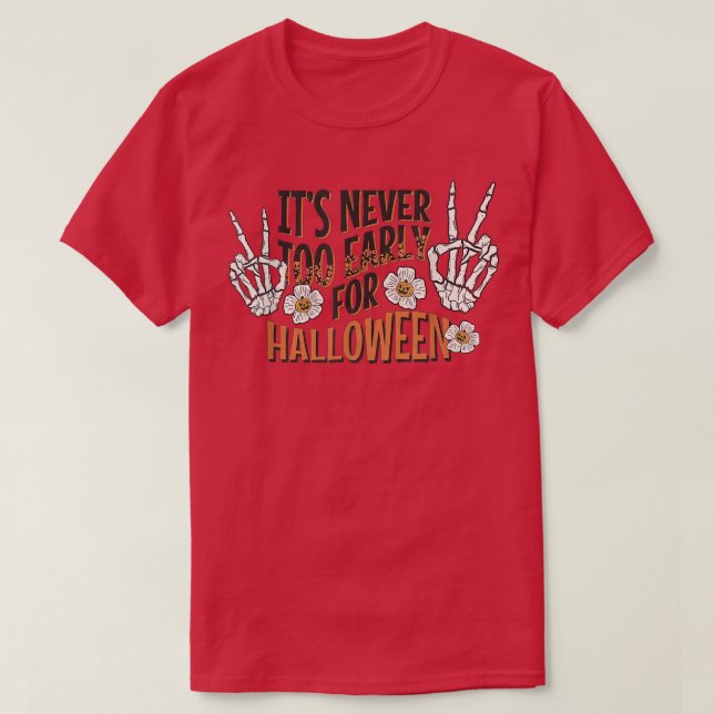 Camiseta It's Never Too Early For Halloween Skeleton Flower (Diseño del anverso)