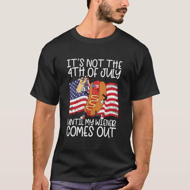 Camiseta It'S Not 4Th Of July Until My Weiner Comes Out Py (Anverso)