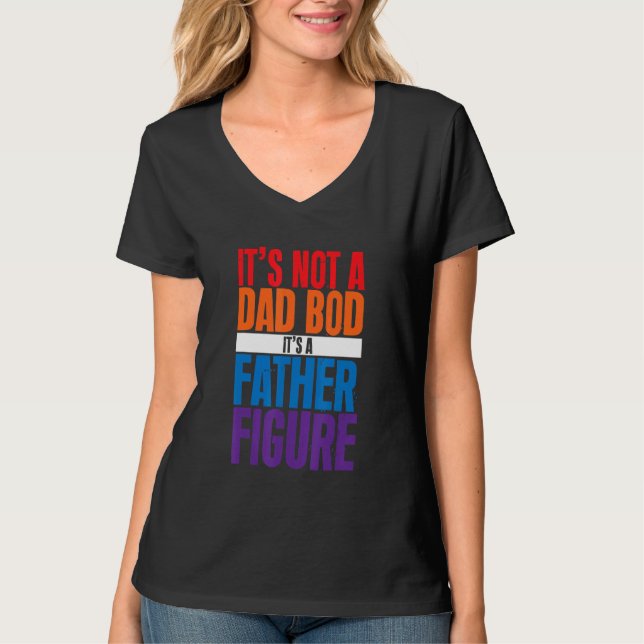 Camiseta It's Not A Dad Bod It's A Father Figure (Anverso)