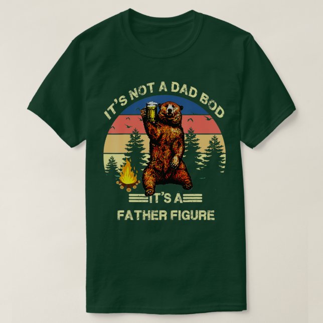 Camiseta Its Not A Dad Bod Its A Father Figure Funny  (Diseño del anverso)