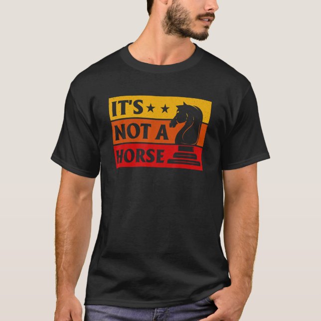 Camiseta It's Not A Horse Chess Player Game Night Chess Che (Anverso)
