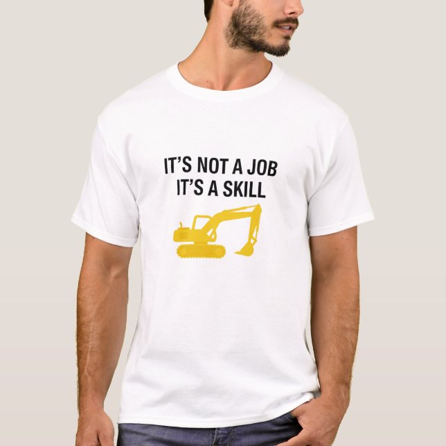 Camiseta It's Not A Job It's A Skill Operator (Anverso)