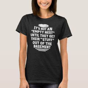 Camiseta It's Not an Empty Nest Funny Empter Nester Parent