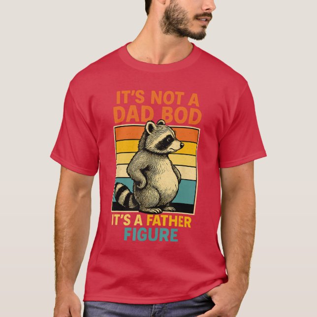 Camiseta Its Not Dad BOD Its Father Figure Funny Fathers Da (Anverso)