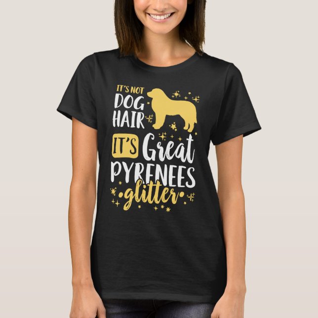 Camiseta It's Not Dog Hair It's Great Pyrenees Glitter (Anverso)