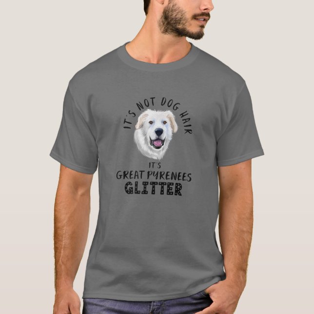 Camiseta It's Not Dog Hair It's Great Pyrenees Glitter Fun (Anverso)