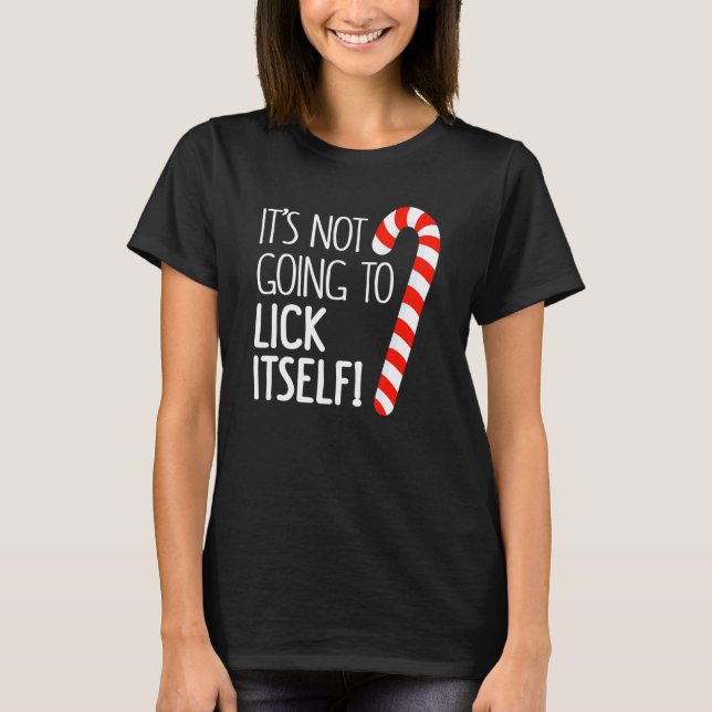 Camiseta It's Not Going To Lick Itself Adult Christmas Them (Anverso)