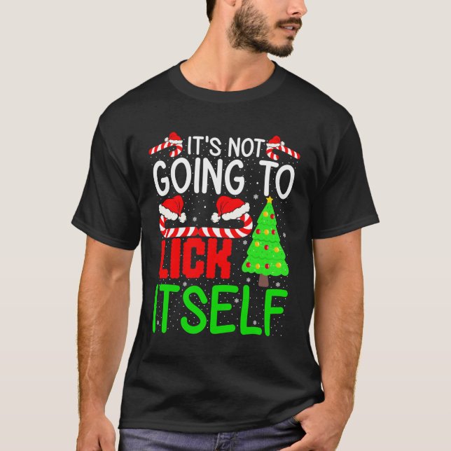 Camiseta It's Not Going to Lick Itself Adult Funny Christma (Anverso)