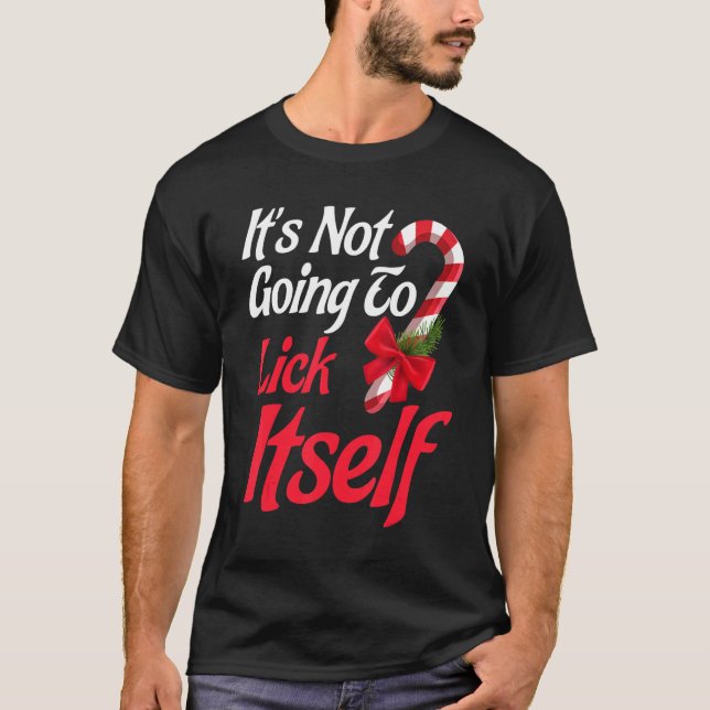 Camiseta It's Not Going To Lick Itself  Christmas Holidays  (Anverso)