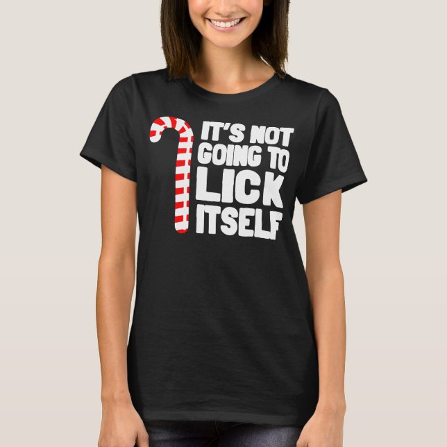 Camiseta It's Not Going To Lick Itself Funny Holiday (Anverso)