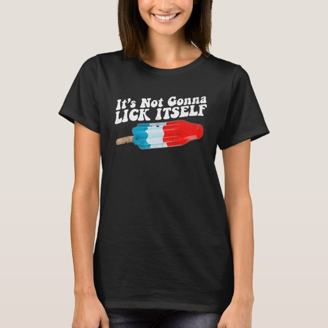 Camiseta Its Not Gonna Lick Itself Popsicle 4th Of July Ice (Anverso)