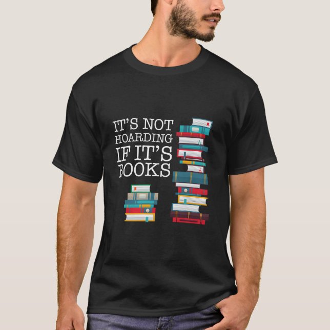 Camiseta It'S Not Hoarding If It'S Books Literacy And (Anverso)