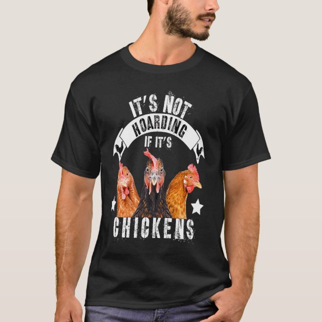 Camiseta It's Not Hoarding If It's Chickens (Anverso)