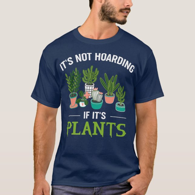 Camiseta Its Not Hoarding If Its Plants Funny Planter (Anverso)