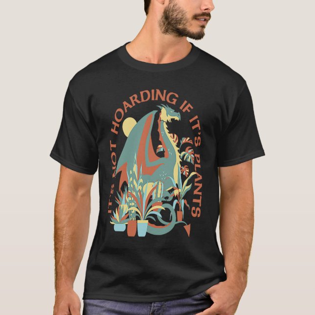 Camiseta It's Not Hoarding If It's Plants  Vegetarian Drago (Anverso)