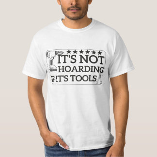 Camiseta It's Not Hoarding If It's Tools