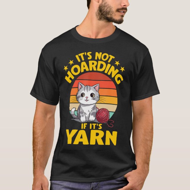 Camiseta It'S Not Hoarding If It'S Yarn Cat Crochet Knittin (Anverso)
