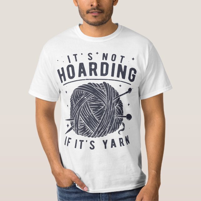 Camiseta It's Not Hoarding If It's Yarn Knitting Lover Knit (Anverso)