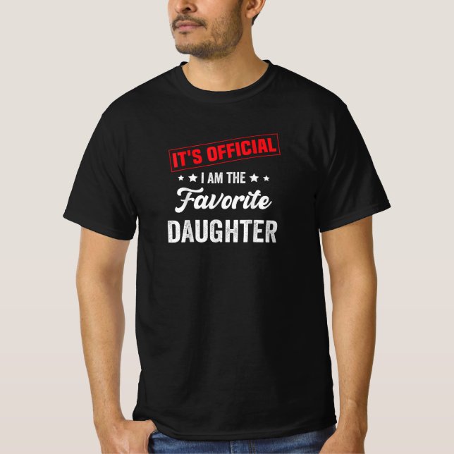 Camiseta it's official i am the favorite daughter (Anverso)