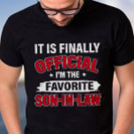 Camiseta It's Official I Am The Favorite Son-in-law<br><div class="desc">This shirt works best as gifts for your kind son-in-law,  sharing,  caring & lovable by mom in law. Makes a great birthday or Christmas gift!</div>