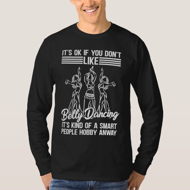 Camiseta It's Ok If You Don't Like Belly Dancing For Belly  (Anverso)