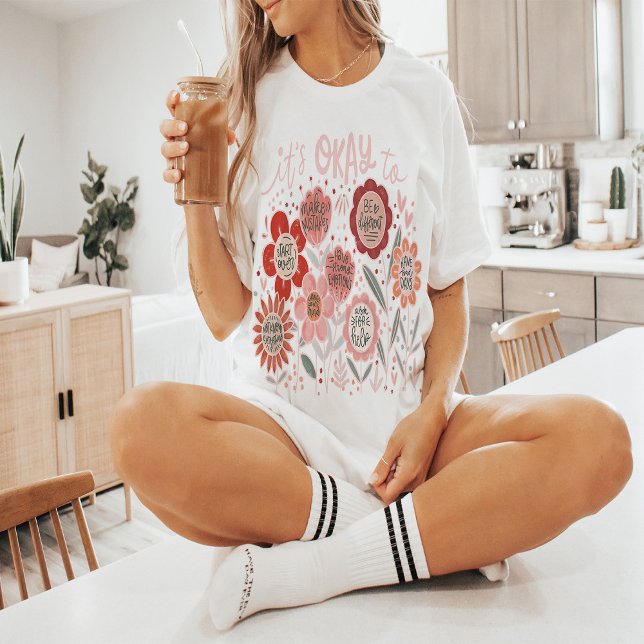 Camiseta It's Okay To Boho Floral T-Shirt (Subido por el creador)