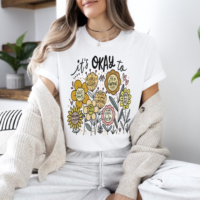 Camiseta It's Okay To Boho Floral T-Shirt (Subido por el creador)