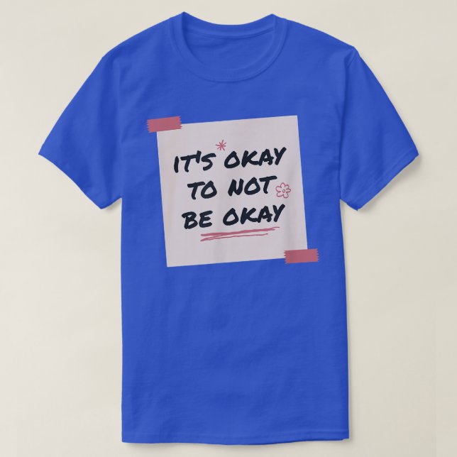 Camiseta Its Okay To Not Be Okay - Flower Mental Health Awa (Diseño del anverso)