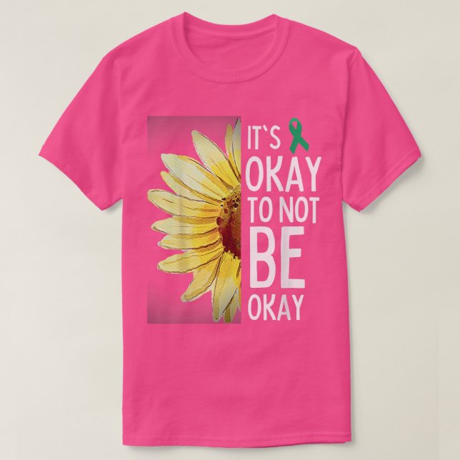 Camiseta Its Okay To Not Be Okay Sunflower Mental Health Aw (Diseño del anverso)