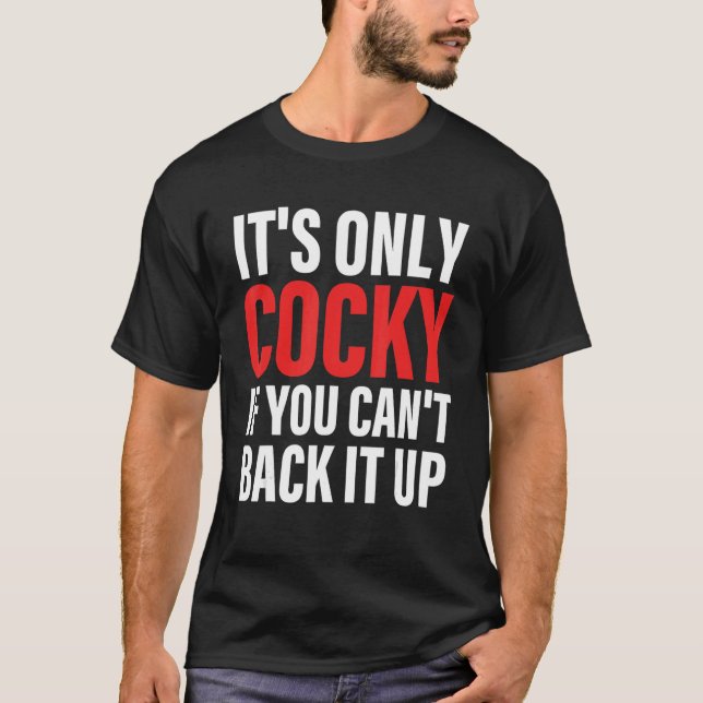 Camiseta It's Only Cocky If You Can't Back It Up Apparel (Anverso)
