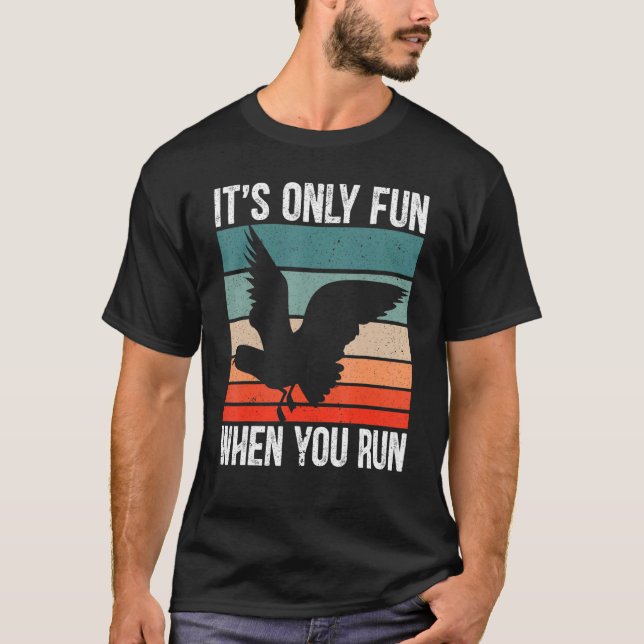 Camiseta It's Only Fun When You Run Bird Seabird Gull Seagu (Anverso)