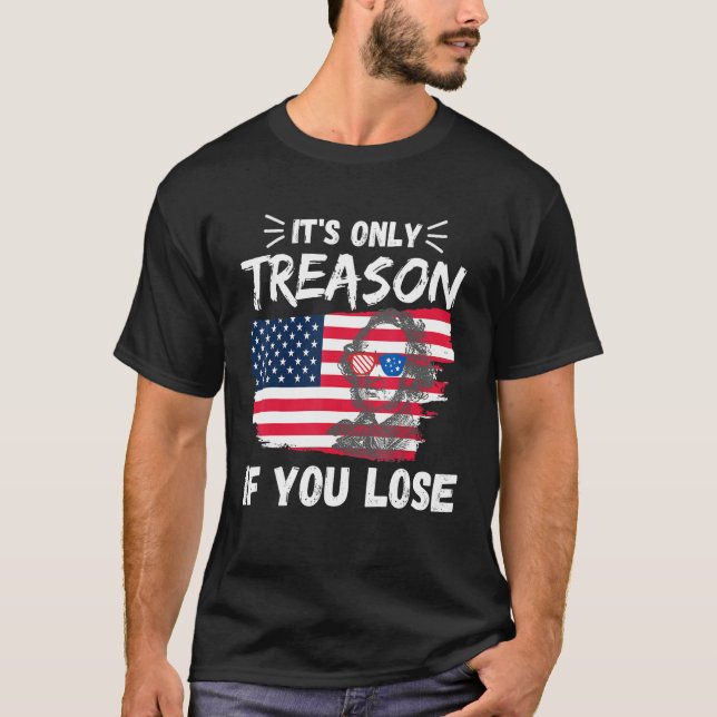 Camiseta Its Only Treason if you Lose George Washington Ame (Anverso)