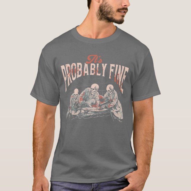 Camiseta Its Probably Fine Skeletons retro gift (Anverso)