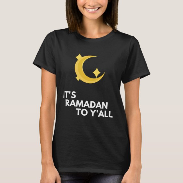 Camiseta It's Ramadan to Y'all Ramadan Kareem (Anverso)