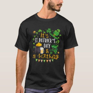 Camiseta It's St Patrick's Day And My Birthday Irish Shamro