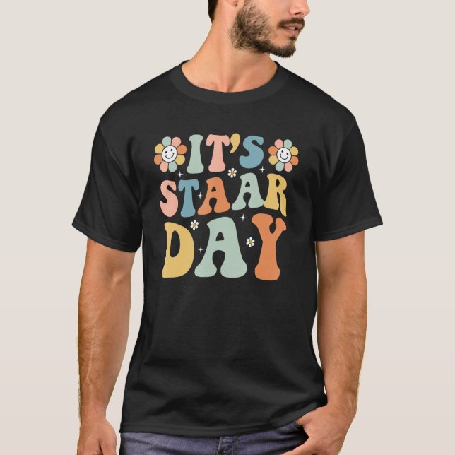 Camiseta Its Staar Day Testing Day Retro Motivational Teach (Anverso)